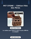 Pet Stone © : Vatertag-Edition